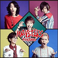 Ｆｏ’ｘＴａｉｌｓ「 ＭＯＮＳＴＥＲＳ」