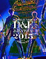 ＳＵＰＥＲ　ＪＵＮＩＯＲ－Ｄ＆Ｅ「 ＳＵＰＥＲ　ＪＵＮＩＯＲ－Ｄ＆Ｅ　ＪＡＰＡＮ　ＴＯＵＲ　２０１５　－ＰＲＥＳＥＮＴ－」