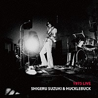 鈴木茂とハックルバック「 １９７５　ＬＩＶＥ」