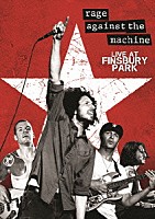 レイジ・アゲインスト・ザ・マシーン「 Ｌｉｖｅ　Ａｔ　Ｆｉｎｓｂｕｒｙ　Ｐａｒｋ」