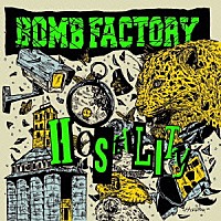 ＢＯＭＢ　ＦＡＣＴＯＲＹ「 ＨＯＳＴＩＬＩＴＹ」