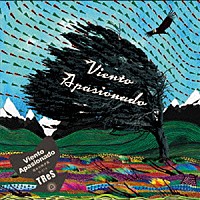 ＴＲｅＳ「 Ｖｉｅｎｔｏ　Ａｐａｓｉｏｎａｄｏ　～南米の熱き風」