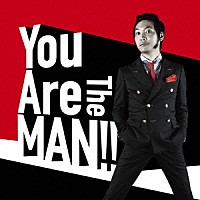 上杉周大「 Ｙｏｕ　Ａｒｅ　Ｔｈｅ　ＭＡＮ！！」