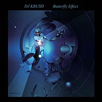 ＤＪ　ＫＲＵＳＨ「 Ｂｕｔｔｅｒｆｌｙ　Ｅｆｆｅｃｔ」