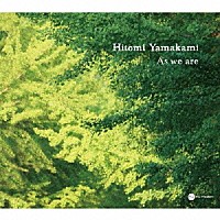 ヤマカミヒトミ「 アズ　ウィー　アー」