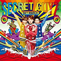 ＳＥＣＲＥＴ　ＧＵＹＺ「 ＳＫＹ　ＭＡＲＣＨ」