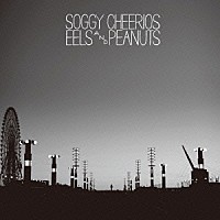 ＳＯＧＧＹ　ＣＨＥＥＲＩＯＳ「 ＥＥＬＳ　ＡＮＤ　ＰＥＡＮＵＴＳ」