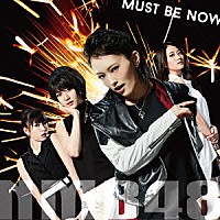 ＮＭＢ４８「 ＭＵＳＴ　ＢＥ　ＮＯＷ」