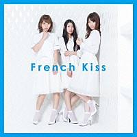 Ｆｒｅｎｃｈ　Ｋｉｓｓ「 Ｆｒｅｎｃｈ　Ｋｉｓｓ」