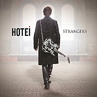 ＨＯＴＥＩ「 ＳＴＲＡＮＧＥＲＳ　－ＪＡＰＡＮ　ＥＤＩＴＩＯＮ－」