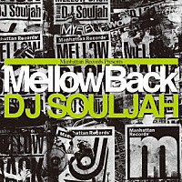 ＤＪ　ＳＯＵＬＪＡＨ「 Ｍａｎｈａｔｔａｎ　Ｒｅｃｏｒｄｓ　ｐｒｅｓｅｎｔｓ　Ｍｅｌｌｏｗ　Ｂａｃｋ　Ｍｉｘｅｄ　ｂｙ　ＤＪ　ＳＯＵＪＪＡＨ」