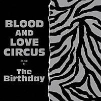 Ｔｈｅ　Ｂｉｒｔｈｄａｙ「 ＢＬＯＯＤ　ＡＮＤ　ＬＯＶＥ　ＣＩＲＣＵＳ」