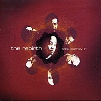 Ｔｈｅ　Ｒｅｂｉｒｔｈ「 Ｔｈｉｓ　Ｊｏｕｒｎｅｙ　Ｉｎ」