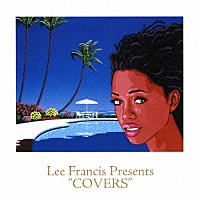 （Ｖ．Ａ．）「 Ｌｅｅ　Ｆｒａｎｃｉｓ　Ｐｒｅｓｅｎｔｓ　“ＣＯＶＥＲＳ”」