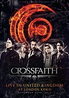 ＣＲＯＳＳＦＡＩＴＨ「 ＬＩＶＥ　ＩＮ　ＵＮＩＴＥＤ　ＫＩＮＧＤＯＭ　ＡＴ　ＬＯＮＤＯＮ　ＫＯＫＯ」