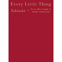 Ｅｖｅｒｙ　Ｌｉｔｔｌｅ　Ｔｈｉｎｇ 「Ｔａｂｉｔａｂｉ＋Ｅｖｅｒｙ　Ｂｅｓｔ　Ｓｉｎｇｌｅ　２　～ＭＯＲＥ　ＣＯＭＰＬＥＴＥ～」