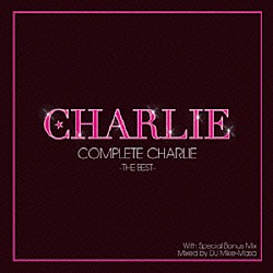 チャーリー「ＣＯＭＰＬＥＴＥ　ＣＨＡＲＬＩＥ　－ＴＨＥ　ＢＥＳＴ－」