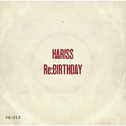 ＨＡＲＩＳＳ「Ｒｅ：ＢＩＲＴＨＤＡＹ」