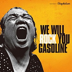 Ｇａｓｏｌｉｎｅ「ＷＥ　ＷＩＬＬ　ＲＯＣＫ　ＹＯＵ」