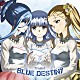 Ｔｒｉｄｅｎｔ「ＢＬＵＥ　ＤＥＳＴＩＮＹ」