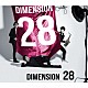 ＤＩＭＥＮＳＩＯＮ「２８」