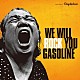 Ｇａｓｏｌｉｎｅ「ＷＥ　ＷＩＬＬ　ＲＯＣＫ　ＹＯＵ」