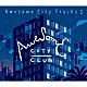 Ａｗｅｓｏｍｅ　Ｃｉｔｙ　Ｃｌｕｂ「Ａｗｅｓｏｍｅ　Ｃｉｔｙ　Ｔｒａｃｋｓ　２」