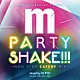 ＤＪ　ＲＹＯ Ｉｌｈａｍａ　＆　Ｕ－Ｊｅａｎ　ｆｅａｔ．ＤＪ　ＯＧＢ キャット・デルーナ ミア・マルティーナ Ｍｉｃｈａｅｌ　Ｍｉｎｄ　Ｐｒｏｊｅｃｔ　ｆｅａｔ．Ｄａｎｔｅ　Ｔｈｏｍａｓ Ｃｌｉｎｔｏｎ　Ｓｐａｒｋｓ　ｆｅａｔ．Ｐｉｔｂｕｌｌ　＆　Ｄｉｓｃｏ　Ｆｒｉｅｓ Ｊｅｒｏｍｅ Ｓｔａｎ　Ｃｏｕｒｔｏｉｓ　＆　Ｆｅｌｌｙ「Ｍａｎｈａｔｔａｎ　Ｒｅｃｏｒｄｓ　ｐｒｅｓｅｎｔｓ　ＰＡＲＴＹ　ＳＨＡＫＥ！！！　ｍｉｘｅｄ　ｂｙ　ＤＪ　ＲＹＯ」