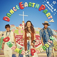 ＤＡＮＣＥ　ＥＡＲＴＨ　ＰＡＲＴＹ　ｆｅａｔ．Ｍｕｍｍｙ－Ｄ（ＲＨＹＭＥＳＴＥＲ）「 ＤＲＥＡＭＥＲＳ’　ＰＡＲＡＤＩＳＥ」