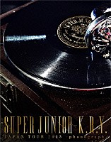 ＳＵＰＥＲ　ＪＵＮＩＯＲ－Ｋ．Ｒ．Ｙ．「 ＳＵＰＥＲ　ＪＵＮＩＯＲ－Ｋ．Ｒ．Ｙ．　ＪＡＰＡＮ　ＴＯＵＲ　２０１５　－ｐｈｏｎｏｇｒａｐｈ－」