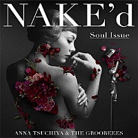 土屋アンナ「 ＮＡＫＥ’ｄ　Ｓｏｕｌ　Ｉｓｓｕｅ」