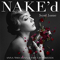 土屋アンナ「 ＮＡＫＥ’ｄ　Ｓｏｕｌ　Ｉｓｓｕｅ」