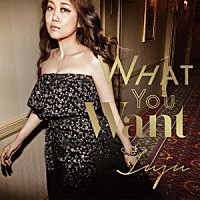 ＪＵＪＵ「 Ｗｈａｔ　Ｙｏｕ　Ｗａｎｔ」