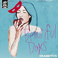 ＯＫＡＭＯＴＯ’Ｓ「 Ｂｅａｕｔｉｆｕｌ　Ｄａｙｓ」