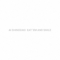 篠崎愛「 ＥＡＴ　’ＥＭ　ＡＮＤ　ＳＭＩＬＥ」