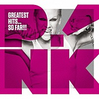 ピンク「 グレイテスト・ヒッツ」