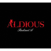 ＡＬＤＩＯＵＳ「 Ｒａｄｉａｎｔ　Ａ」