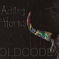 ＯＬＤＣＯＤＥＸ「 Ａｃｈｉｎｇ　Ｈｏｒｎｓ」