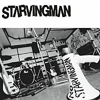 ＳＴＡＲＶＩＮＧＭＡＮ「 ＮＯ　ＳＴＡＲＶＩＮＧＭＡＮ」