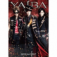 ＢＲＥＡＫＥＲＺ「 ＹＡＩＢＡ」