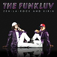 ＺＥＮ－ＬＡ－ＲＯＣＫ　×　ＫＩＲＩＮ「 ｔｈｅＦｕｎｋｌｕｖ」