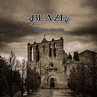 ＢＬＡＺＥ「 ＤＲＥＡＭ　ＣＨＡＳＥＲ」