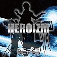 ＭＣ－Ｋ２　ＦＡＣＴＯＲＹ「 ＨＥＲＯＩＺＭ」