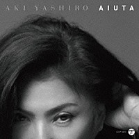 ＡＫＩ　ＹＡＳＨＩＲＯ「 哀歌　－ａｉｕｔａ－」