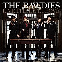 ＴＨＥ　ＢＡＷＤＩＥＳ「 ＬＩＶＥ　ＴＨＥ　ＬＩＦＥ　Ｉ　ＬＯＶＥ」