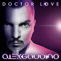 アレックス・ガウディーノ「 Ｄｏｃｔｏｒ　Ｌｏｖｅ　（Ｓｐｅｃｉａｌ　Ｂｏｎｕｓ　Ｅｄｉｔｉｏｎ）」