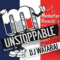 ＤＪ　ＷＡＴＡＲＡＩ「 ＵＮＳＴＯＰＰＡＢＬＥ　－Ｒｏｃｋｉｎ’　Ｄａ　Ｆｌｏｏｒ！　Ｐｒｉｍｅｔｉｍｅ　Ｐａｒｔｙ　Ｍｉｘ－　ｍｉｘｅｄ　ｂｙ　ＤＪ　ＷＡＴＡＲＡＩ」