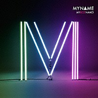 ＭＹＮＡＭＥ「 ＭＹＢＥＳＴＮＡＭＥ！」