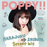 （Ｖ．Ａ．）「 ＰＯＰＰＹ！！　ＨＡＲＡＪＵＫＵ　ｔｏ　ＳＨＩＢＵＹＡ　Ｓｔｒｅｅｔ　ｍｉｘ　ＳＵＰＰＯＲＴＥＤ　ＢＹ　ＤＯＫＵＭＯ　ＢＯＹＳ！　ＧＩＲＬＳ！」