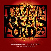 ティミー・レジスフォード「 ＢＲＡＮＤＥＤ　ＳＨＥＬＴＥＲ」